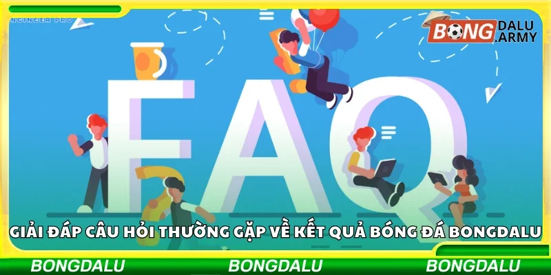 Giải đáp câu hỏi thường gặp về Kết quả bóng đá Bongdalu