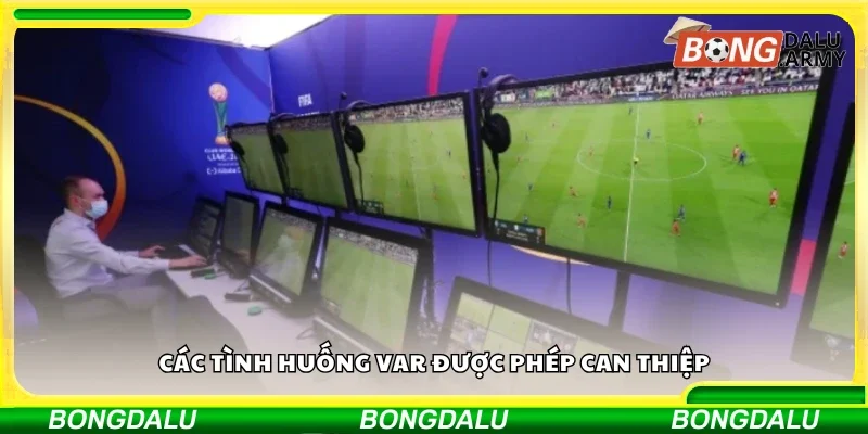 Một số tình huống VAR được phép can thiệp