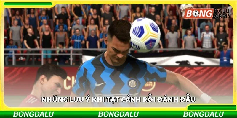 Những lưu ý khi tạt cánh rồi đánh đầu