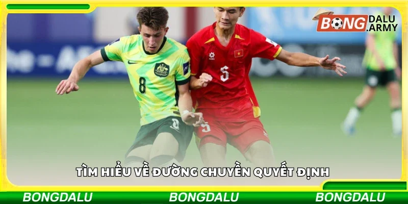 Tìm hiểu về đường chuyền quyết định