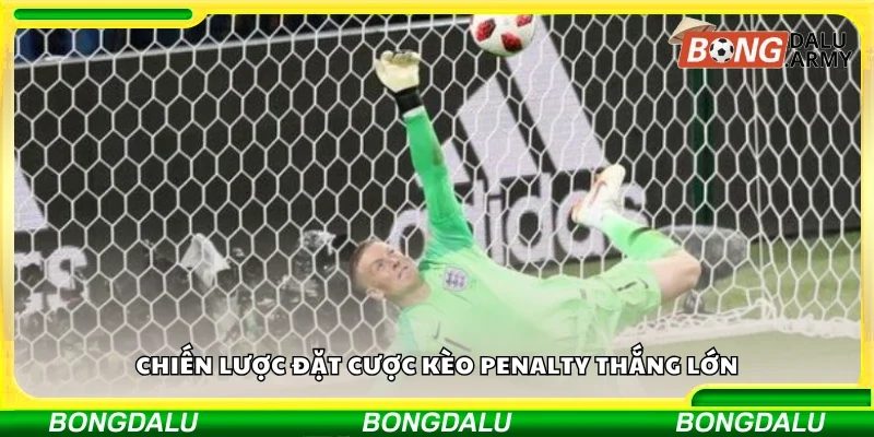 Các chiến lược đặt cược kèo penalty thắng lớn