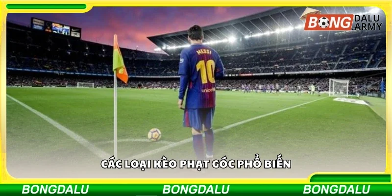 Các loại kèo phạt góc phổ biến