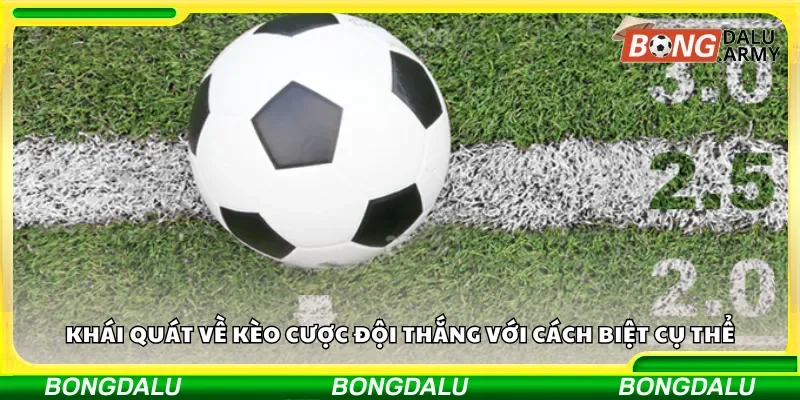 Khái quát về kèo cược đội thắng với cách biệt cụ thể