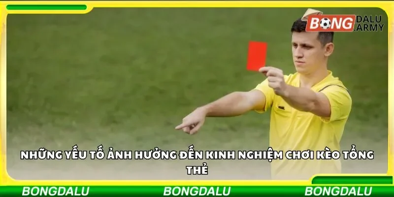 Kinh nghiệm chơi kèo tổng thẻ qua thông tin trận đấu