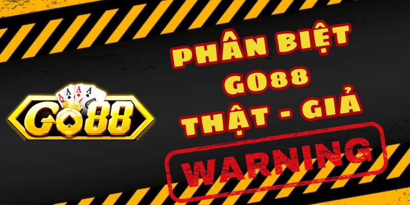 Cách phân biệt Go88 thật và giả khi lần đầu truy cập